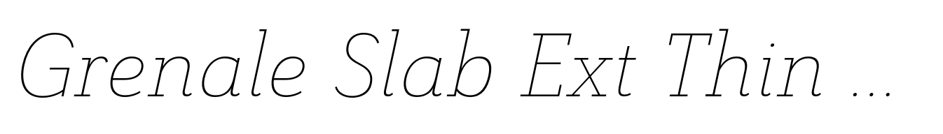 Grenale Slab Ext Thin Italic